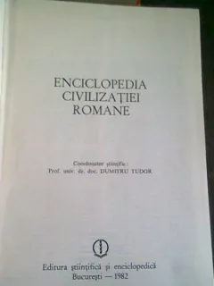 ENCICLOPEDIA CIVILIZATIEI ROMANE - DUMITRU TUDOR