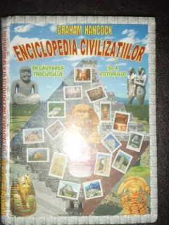 ENCICLOPEDIA CIVILIZATIILOR - GRAHAM HANCOCK