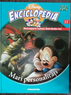 ENCICLOPEDIA DISNEY - MARI PERSONALITATI NR 13