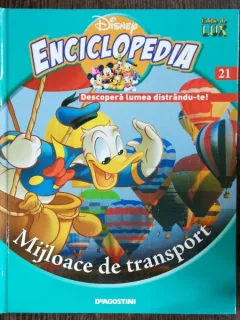ENCICLOPEDIA DISNEY - MIJLOACE DE TRANSPORT NR 21