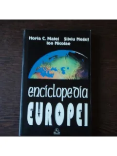 ENCICLOPEDIA EUROPEI - HORIA C. MATEI