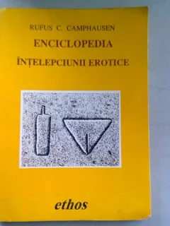 ENCICLOPEDIA INTELEPCIUNII EROTICE - RUFUS CAMPHAUSEN