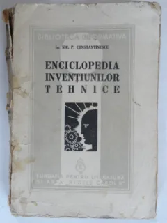 Enciclopedia inventiilor tehnice - Nic.P. Constantinescu  VOL.1