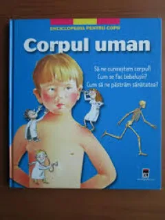 ENCICLOPEDIA PENTRU COPII. CORPUL UMAN