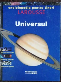 ENCICLOPEDIA PENTRU TINERI LAROUSSE - UNIVERSUL