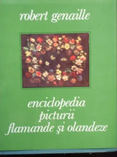 Enciclopedia Picturii Flamande Si Olandeze - Robert Genaille