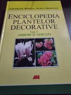 Enciclopedia plantelor decorative vol. 1: arbori si arbusti - Gh.Mohan