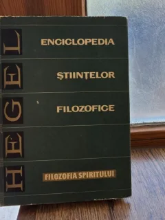 Enciclopedia stiintelor filozofice. Filozofia spiritului (partea a 3a) - G. W. F. Hegel