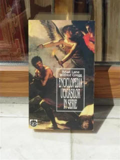 ENCICLOPEDIA UCIGASILOR IN SERIE , BRIAN LANE , WILFRED GREGG
