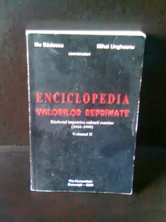 ENCICLOPEDIA VALORILOR REPRIMATE - ILIE BADESCU   VOL.II