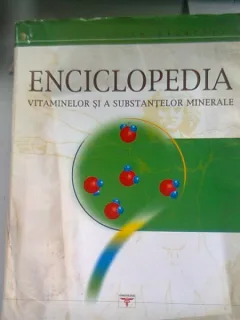 ENCICLOPEDIA VITAMINELOR SI SUBSTANTELOR MINERALE - AL JASHI CRISTINA GLADYS