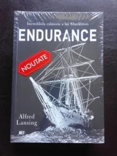 ENDURANCE, INCREDIBILA CALATORIE A LUI SHACKLETON - ALFRED LANSING