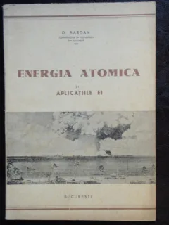 ENERGIA ATOMICA SI APLICATIILE EI - D. BARDAN