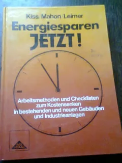 Energiesparen JETZT - KISS/MAHON/LEIMER  (CARTE DESPRE ECONOMISIREA ENERGIEI, TEXT IN LIMBA GERMANA(