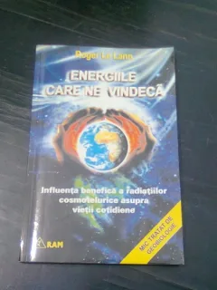 ENERGIILE CARE NE VINDECA - ROGER LE LANN