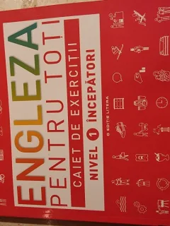 Engleza pentru toti,caiet de exercitii, nivelul 1, incepatori, nou