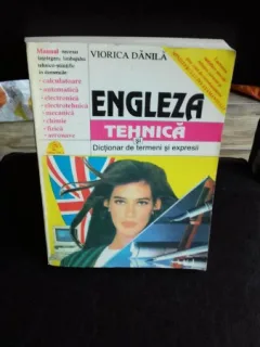 ENGLEZA TEHNICA SI DICTIONAR DE TERMENI SI EXPRESII - VIORICA DANILA