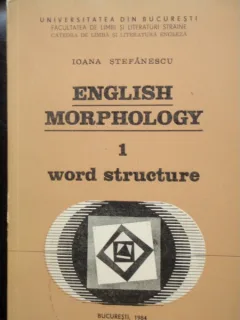 ENGLISH MORPHOLOGY - IOANA STEFANESCU