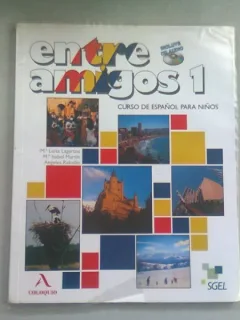 ENTRE AMIGOS 1. CURSO DE ESPANOL PARA NINOS - LUISA LAGARTOS  (NU CONTINE CD-UL)