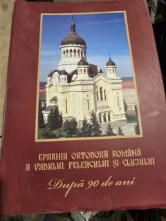 Eparhia Ortodoxa Romana a Vadului Feleacului si Clujului. Dupa 90 de ani