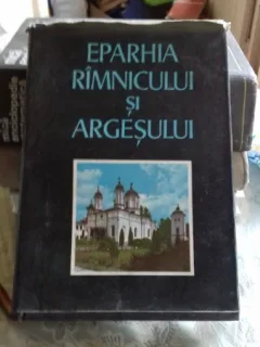 EPARHIA RAMNICULUI SI ARGESULUI - DUMITRU SANDU  VOL.1