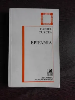 EPIFANIA - DANIEL TURCEA, POSTFATA DE ARTUR SILVESTRI  (POEZII)