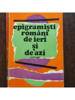 EPIGRAMISTI ROMANI DE IERI SI DE AZI - ANTOLOGIE