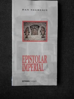 EPISTOLAR IMPERIAL - DAN NEGRESCU