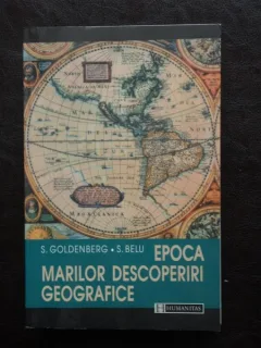 EPOCA MARILOR DESCOPERIRI GEOGRAFICE - S. GOLDENBERG