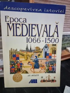 Epoca medievala 1066-1500 - J.F. Aylett