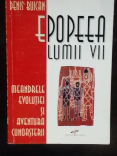 EPOPEEA LUMII VII - DENIS BUICAN