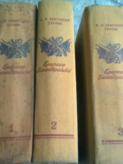 EPOPEEA SEVASTOPOLULUI 3 VOLUME , S. N. SERGHEEV-TENSKI , 1955