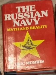 Eric Morris - The Russian Navy Myth and Reality