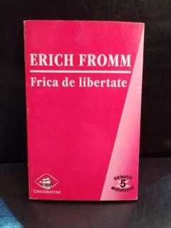 Erich Fromm - Frica de Libertate