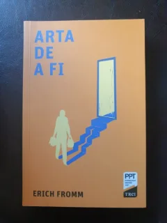 Erich Fromm - Arta de a fi