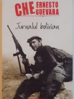 ERNESTO CHE GUEVARA - JURNALUL BOLIVIAN POLIROM 2010, 311 PAG