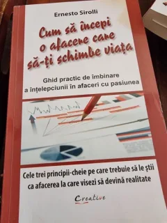 Ernesto Sirolli - Cum sa incepi o afacere care sa-ti schimbe viata.