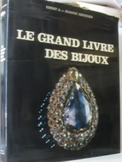 Ernst A. Heiniger, Jeanne Heiniger - Le Grand Livre des Bijoux