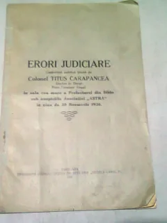 ERORI JUDICIARE - CONFERINTA PUBLICA TINUTA DE COLONEL TITUS CARAPANCEA  (CU DEDICATIA AUTORULUI)