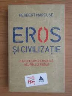 Eros si civilizatie - Herbert Marcuse