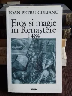 EROS SI MAGIE IN RENASTERE 1484 - IOAN PETRU CULIANU