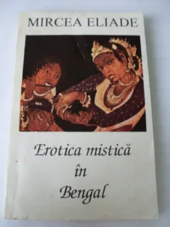 EROTICA MISTICA IN BENGAL - MIRCEA ELIADE