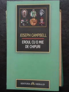 Eroul cu o mie de chipuri - Joseph Cambell