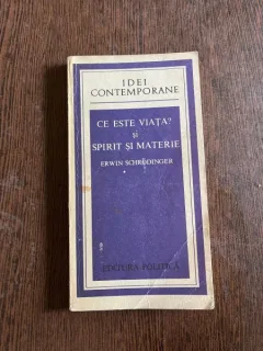 Erwin Schrodinger - Ce este viata? Spirit si materie