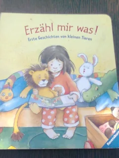 ERZAHL MIR WAS! ERSTE GESCHICHTEN VON KLEINEN TIEREN  (CARTE PENTRU COPII, IN LIMBA GERMANA)