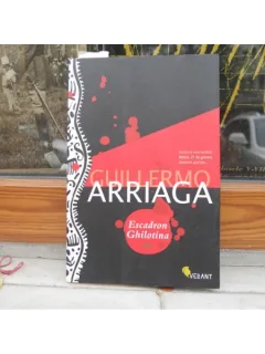 ESCADRON GHILOTINA , GUILLERMO ARRIAGA
