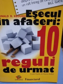 ESECUL IN AFACERI. 10 REGULI DE URMAT - DONALD R. KEOUGH