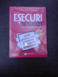 Esecuri de succes ale antreprenorilor romani - Vlad Mocanu vol.IV