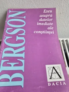 ESEU ASUPRA DATELOR IMEDIATE ALE CONSTIINTEI - BERGSON