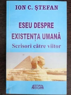 ESEU DESPRE EXISTENTA UMANA - ION C. STEFAN